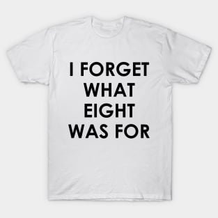 I forget what eight was for Violent Femmes Kiss Off T-Shirt